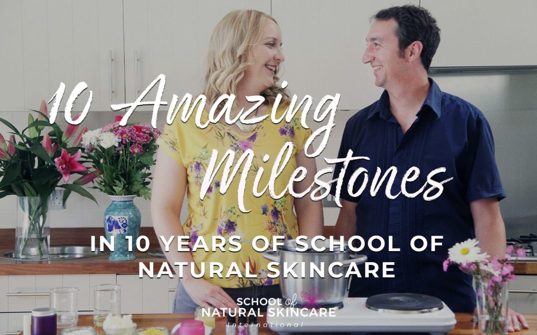 10 Amazing milestones in 10 years of School of Natural Skincare