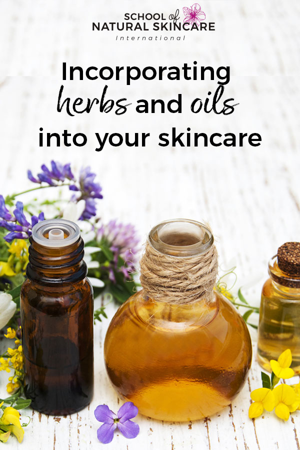 How to Incorporate Herbs and Oils into your Skincare Natural Skincare Ingredients Skincare Formulation 