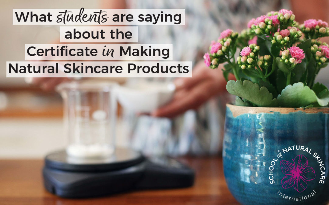 What Students Are Saying about the Certificate in Making Natural Skincare Products